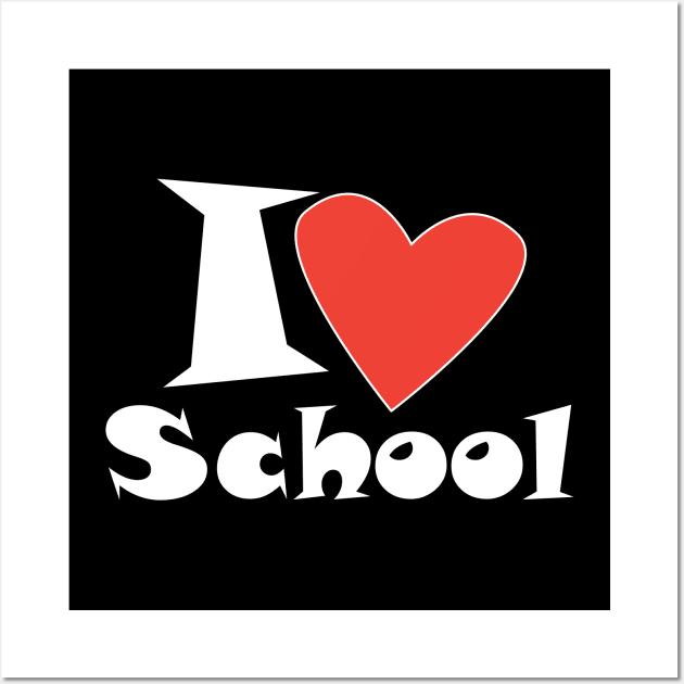 I love My School. Slogan. Back to school. Hello School. Happy Teacher Day. Autumn. Learning Children. Cartoon Graphic design Wall Art by sofiartmedia